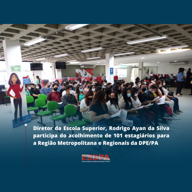 Aconteceu na manhã de hoje, dia 11 de janeiro, às 10h, o acolhimento de 101 estagiários para a Região Metropolitana e Regionais, da Defensoria Pública do Estado do Pará